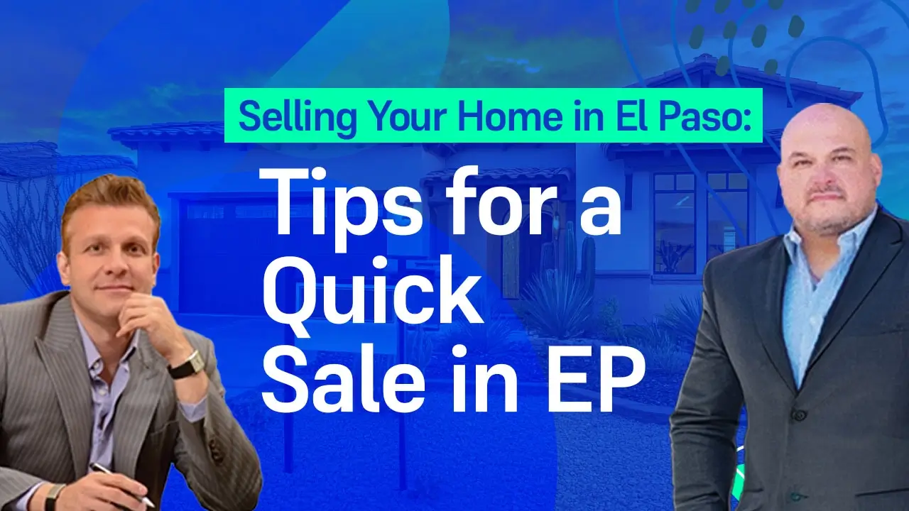 Selling Your Home in El Paso: Tips for a Quick Sale in a Competitive Market
