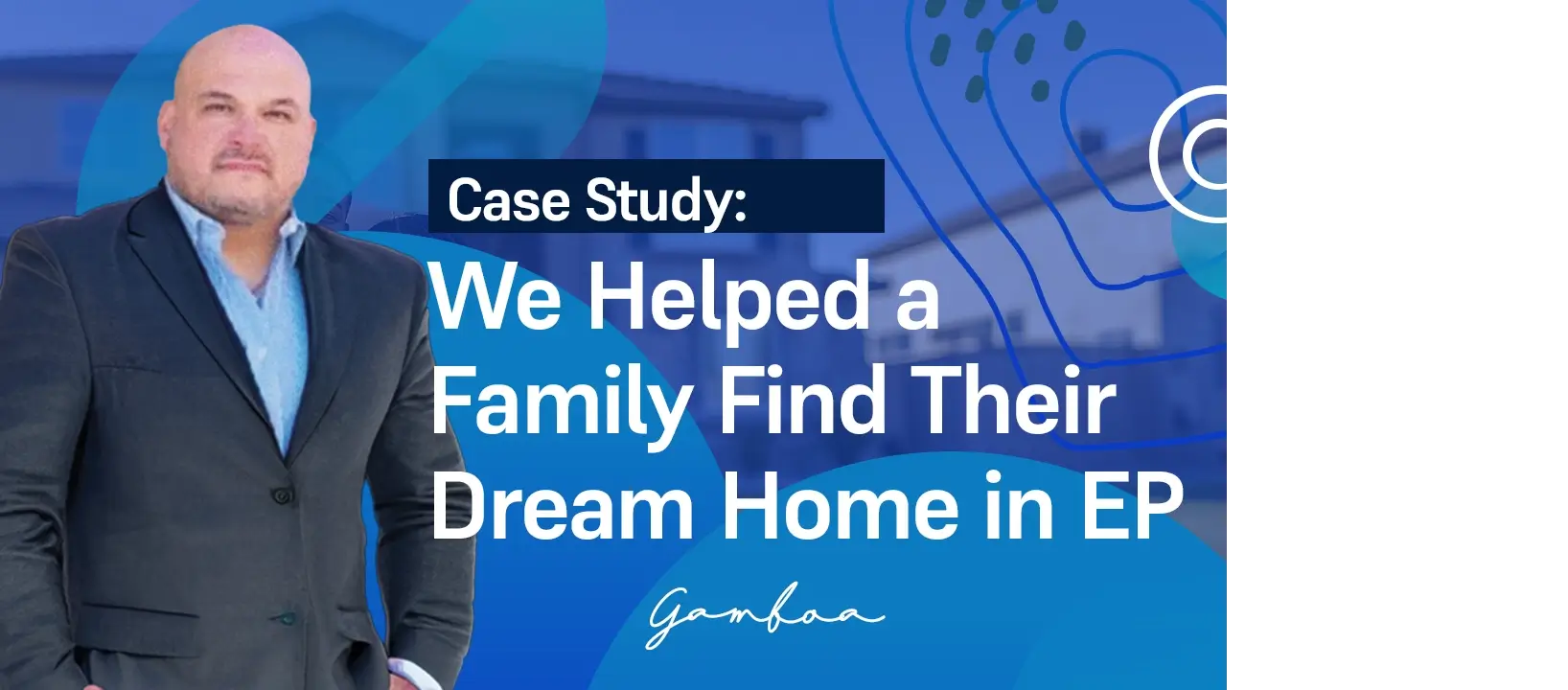 How Alex and Alex Realty Helped a Family Find Their Dream Home in El Paso