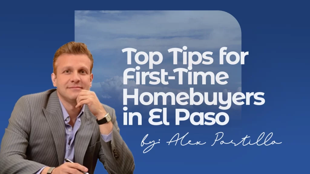 Top Tips for First-Time Homebuyers in El Paso: What to Know Before You Start